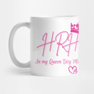 HRH in my Queen Dog Mama Era Mug